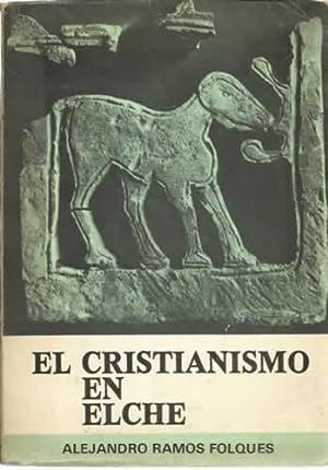 Bild des Verkufers fr EL CRISTIANISMO EN ELCHE zum Verkauf von Libros Tobal