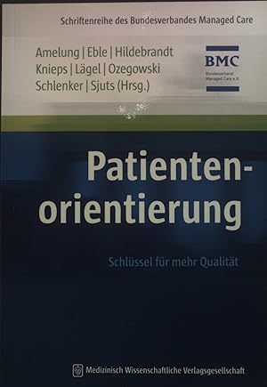 Bild des Verkufers fr Patientenorientierung : Schlssel fr mehr Qualitt Schriftenreihe des Bundesverbandes Managed Care zum Verkauf von books4less (Versandantiquariat Petra Gros GmbH & Co. KG)