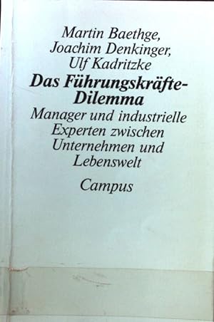 Seller image for Das Fhrungskrfte-Dilemma : Manager und industrielle Experten zwischen Unternehmen und Lebenswelt. for sale by books4less (Versandantiquariat Petra Gros GmbH & Co. KG)