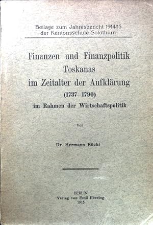 Finanzen und Finanzpolitik Toskanas im Zeitalter der Aufklärung (1737-1790) im Rahmen der Wirtsch...