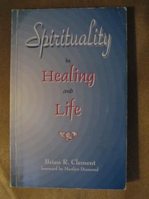 Bild des Verkufers fr Spirituality in Healing and Life Brian R. Clement zum Verkauf von WeBuyBooks