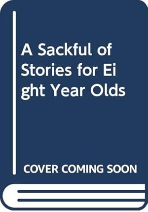 Seller image for A Sackful of Stories for Eight Year Olds for sale by WeBuyBooks