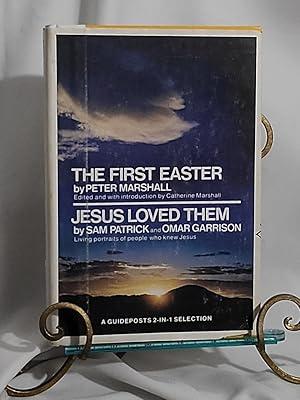 Seller image for The First Easter, Peter Marshall, Jesus Loved Them. Sam Patrick & Omar Garrison: a Guideposts 2-In-1 Selection for sale by the good news resource