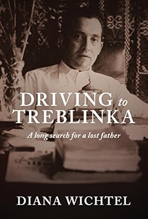 Bild des Verkufers fr Driving To Treblinka: A Long Search For A Lost Father zum Verkauf von WeBuyBooks