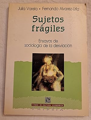 Seller image for Sujetos frgiles. Ensayos de una sociologa de la desviacin for sale by Aaromadelibros
