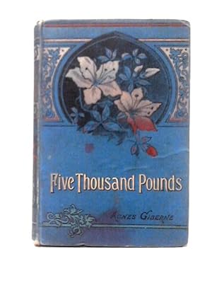 Imagen del vendedor de Five Thousand Pounds a la venta por World of Rare Books