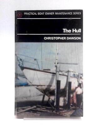 Bild des Verkufers fr The Hull (Practical Boat Owner Maintenance Series) zum Verkauf von World of Rare Books