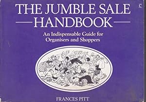 Seller image for The Jumble Sale Handbook: An in-depth Expose from Both Sides of the Trestle for sale by WeBuyBooks