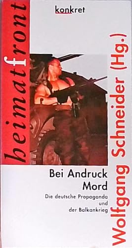 Seller image for Bei Andruck Mord Die deutschen Medien und der Balkankrieg for sale by Berliner Bchertisch eG