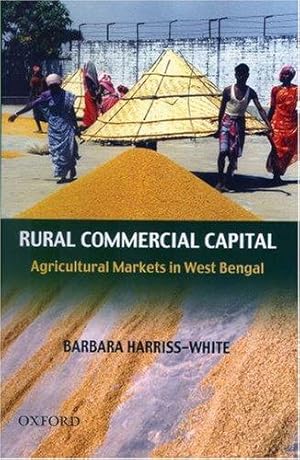 Bild des Verkufers fr Rural Commercial Capital: Agricultural Markets in West Bengal zum Verkauf von WeBuyBooks