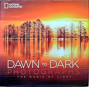 National Geographic Dawn to Dark Photographs: The Magic of Light