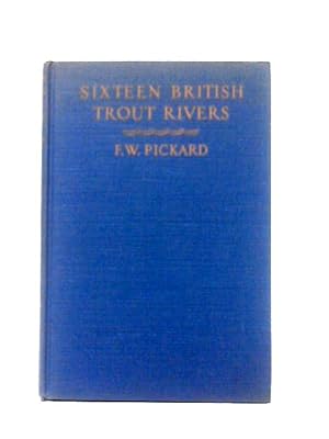 Image du vendeur pour Sixteen British Trout Rivers mis en vente par World of Rare Books