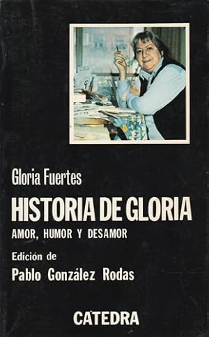 Seller image for Historia de Gloria. Amor, humor y desamor for sale by Librera Cajn Desastre