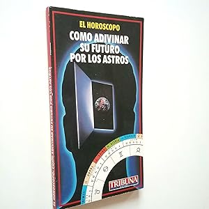 Imagen del vendedor de El horscopo. Cmo adivinar el futuro por los astros a la venta por MAUTALOS LIBRERA