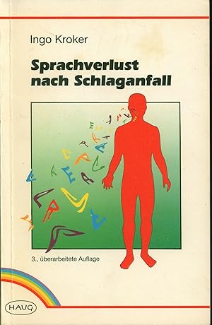 Bild des Verkufers fr Sprachverlust nach Schlaganfall : ein Leitfaden fr Aphasiker und deren Angehrige zum Verkauf von Wolfs Antiquariat