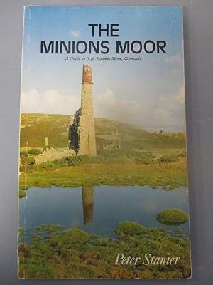 The Minions Moor: a Guide to South-east Bodmin Moor, Cornwall