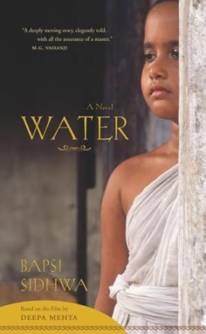 Imagen del vendedor de Water : A Novel Based on the Film by Deepa Mehta a la venta por GreatBookPrices