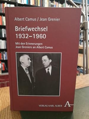 Bild des Verkufers fr Briefwechsel 1932 - 1960. Mit den Erinnerungen Jean Greniers an Albert Camus. zum Verkauf von Antiquariat Thomas Nonnenmacher