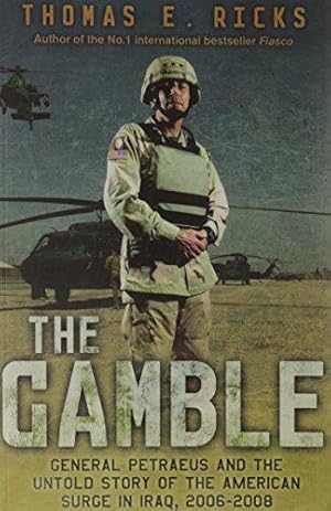 Immagine del venditore per The Gamble: General Petraeus and the Untold Story of the American Surge in Iraq, 2006 - 2008 venduto da WeBuyBooks