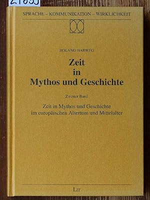 Zeit in Mythos und Geschichte. Weltweite Untersuchungen zu mythographischer und historiographisch...