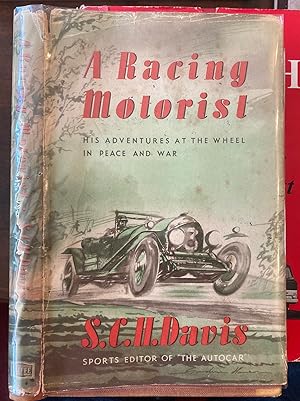 Bild des Verkufers fr A RACING MOTORIST. HIS ADVENTURES AT THE WHEEL IN PEACE AND WAR. zum Verkauf von Graham York Rare Books ABA ILAB