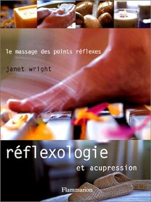 Réflexologie et acupression : Le massage des points réflexes