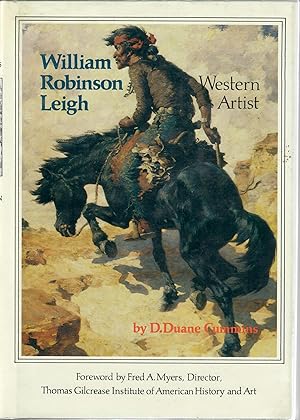 Seller image for William Robinson Leigh; Western Artist for sale by Robin Bledsoe, Bookseller (ABAA)