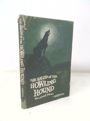 Seller image for The ballad of the howling hound,: And other poems, for sale by ThriftBooksVintage