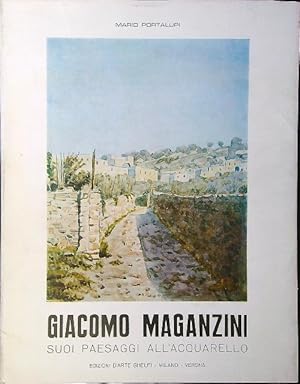 Image du vendeur pour Giacomo Maganzini. Suoi paesaggi all'acquarello mis en vente par Librodifaccia