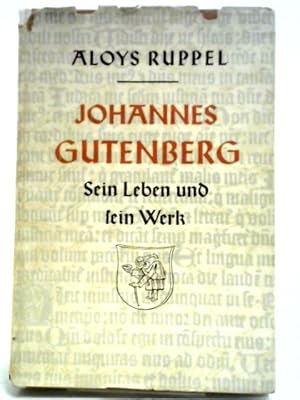 Bild des Verkufers fr Johannes Gutenberg: Sein Leben Und Sein Werk zum Verkauf von World of Rare Books