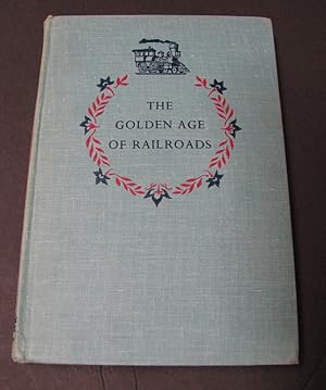 Image du vendeur pour The Golden Age of Railroads mis en vente par TNT ENTERPRIZES
