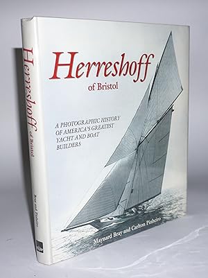 Herreshoff of Bristol: A Photographic History of America's Greatest Yacht and Boat Builders