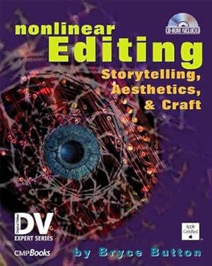 Bild des Verkufers fr Nonlinear Editing: Storytelling, Aesthetics, & Craft: Storytelling, Aesthetics, & Craft (Dv Expert Series) zum Verkauf von WeBuyBooks