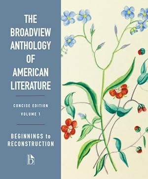 Image du vendeur pour Broadview Anthology of American Literature Concise : Beginnings to Reconstruction mis en vente par GreatBookPrices