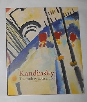 Seller image for Kandinsky - the Path to Abstraction (Tate Modern, London 22 June - 1 October 2006) for sale by David Bunnett Books