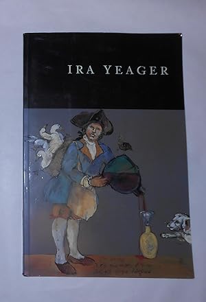 Seller image for Ira Yeager - A Retrospective Exhibition (Napa Valley Museum, Yountville November 6 1999 - March 19 2000) for sale by David Bunnett Books