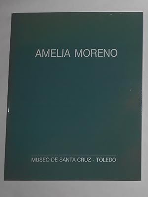 Image du vendeur pour Amelia Moreno (Museo de Santa Cruz, Toledo Septiembre 1992) mis en vente par David Bunnett Books