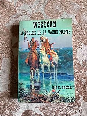 Image du vendeur pour La Valle de la Vache Morte (Western) mis en vente par Dmons et Merveilles