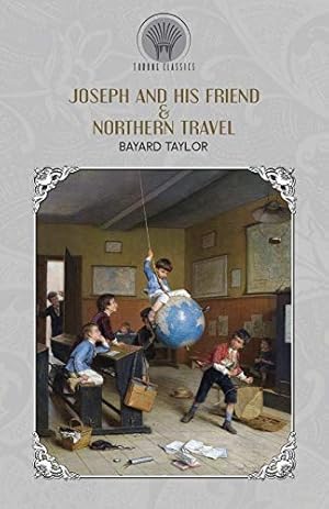 Bild des Verkufers fr Joseph and His Friend & Northern Travel (Throne Classics) zum Verkauf von WeBuyBooks