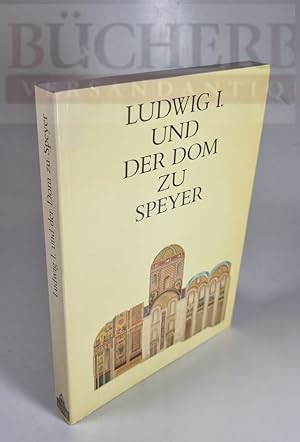 Bild des Verkufers fr Ludwig I. und Dom zu Speyer Herausgegeben con Claus Grimm zum Verkauf von Bcherberg Antiquariat