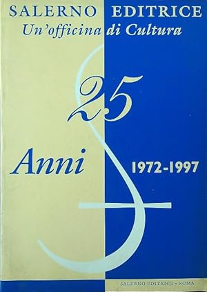 Salerno editrice. Un'officina di cultura. 25 anni: 1972-1997