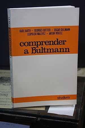 Comprender a Bultmann.- Barth, Karl. ; Cottier, Georges. ; Cullman, Oscar. ; Malévez, Leopoldo. ;...