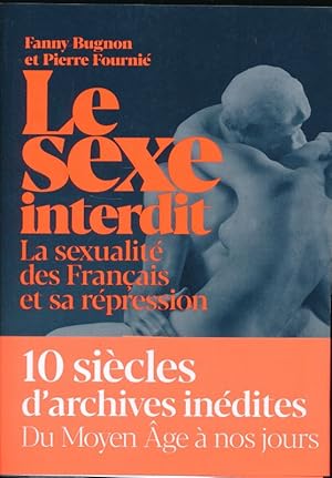 Imagen del vendedor de Le sexe interdit. La sexualit des Franais et sa rpression a la venta por LIBRAIRIE GIL-ARTGIL SARL