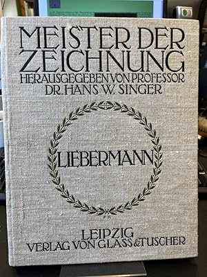 Zeichnungen von Max Liebermann. Fünfzig Tafeln mit Lichtdrucken nach des Meisters Originalen. (= ...