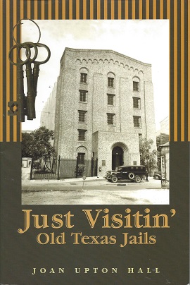 Imagen del vendedor de Just Visitin': Old Texas Jails a la venta por Storbeck's