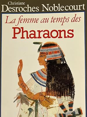 Seller image for La femme au temps des pharaons for sale by LIBRAIRIE GIL-ARTGIL SARL