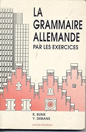 Bild des Verkufers fr La grammaire allemande par les exercices zum Verkauf von Ammareal