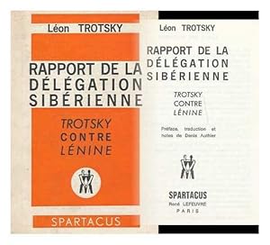 Bild des Verkufers fr Rapport de la delegation Siberienne. Trotsky contre Lenin / par Leon Trotsky; Preface, traduction et notes de Denis Authier zum Verkauf von Ammareal