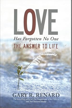 Imagen del vendedor de Love Has Forgotten No One: The Answer to Life a la venta por Elam's Books