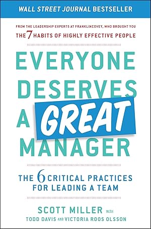 Immagine del venditore per Everyone Deserves a Great Manager: The 6 Critical Practices for Leading a Team venduto da ICTBooks